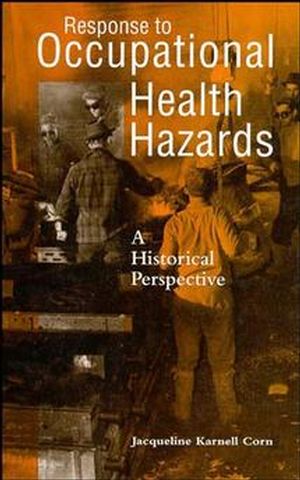 Response to Occupational Health Hazards: A Historical Perspective (0471284076) cover image