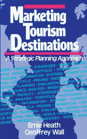 Marketing Tourism Destinations: A Strategic Planning Approach (0471540676) cover image