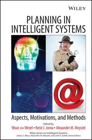 Planning in Intelligent Systems: Aspects, Motivations, and Methods (0471734276) cover image