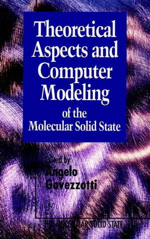 Theoretical Aspects and Computer Modeling of the Molecular Solid State (0471961876) cover image