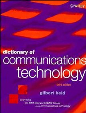 Dictionary of Communications Technology: Terms, Definitions and Abbreviations, 3rd Edition (0471975176) cover image