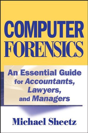 Computer Forensics: An Essential Guide for Accountants, Lawyers, and Managers (1119120276) cover image