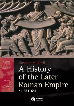 A History of the Later Roman Empire, AD 284-641: The Transformation of the Ancient World (1405108576) cover image