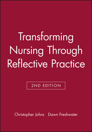 Transforming Nursing Through Reflective Practice, 2nd Edition (1405114576) cover image