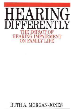 Hearing Differently: The Impact of Hearing Impairment on Family Life (1861561776) cover image