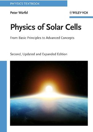 Physics of Solar Cells: From Basic Principles to Advanced Concepts, 2nd Edition (3527408576) cover image