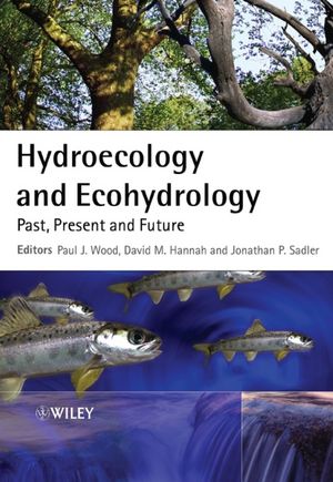 Hydroecology and Ecohydrology: Past, Present and Future (0470010177) cover image