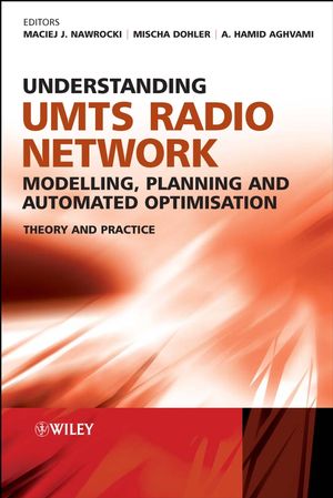Understanding UMTS Radio Network Modelling, Planning and Automated Optimisation: Theory and Practice (0470030577) cover image