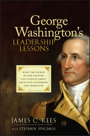 George Washington's Leadership Lessons: What the Father of Our Country Can Teach Us About Effective Leadership and Character (0470088877) cover image