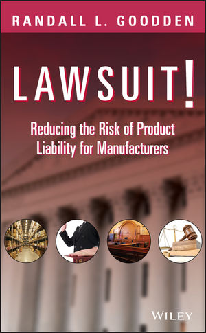 Lawsuit!: Reducing the Risk of Product Liability for Manufacturers (0470177977) cover image