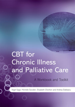 CBT for Chronic Illness and Palliative Care: A Workbook and Toolkit (0470517077) cover image