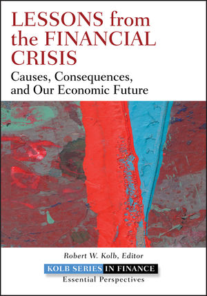 Lessons from the Financial Crisis: Causes, Consequences, and Our Economic Future  (0470561777) cover image