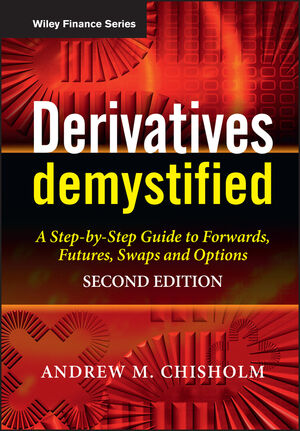 Derivatives Demystified: A Step-by-Step Guide to Forwards, Futures, Swaps and Options, 2nd Edition (0470749377) cover image