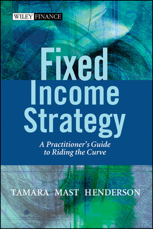 Fixed Income Strategy: A Practitioner's Guide to Riding the Curve (0470869577) cover image