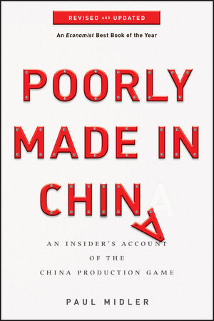 Poorly Made in China: An Insider's Account of the China Production Game, Revised and Updated Edition (0470928077) cover image