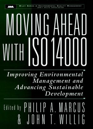 Moving Ahead with ISO 14000: Improving Environmental Management and Advancing Sustainable Development  (0471168777) cover image