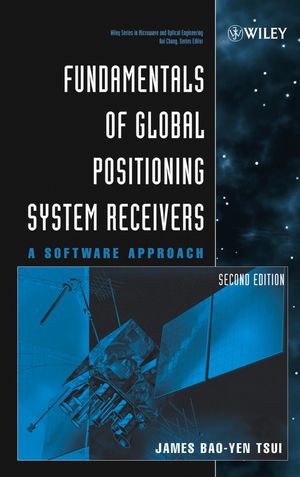 Fundamentals of Global Positioning System Receivers: A Software Approach, 2nd Edition (0471706477) cover image