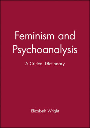 Feminism and Psychoanalysis: A Critical Dictionary (0631183477) cover image