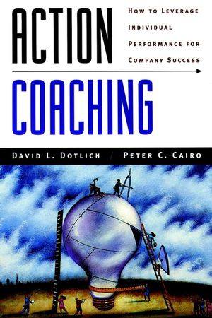 Action Coaching: How to Leverage Individual Performance for Company Success (0787944777) cover image