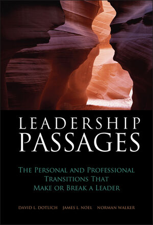 Leadership Passages: The Personal and Professional Transitions That Make or Break a Leader (0787974277) cover image