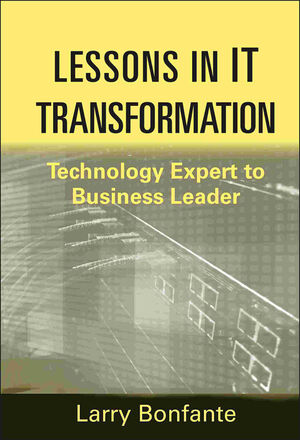 Lessons in IT Transformation: Technology Expert to Business Leader (1118004477) cover image