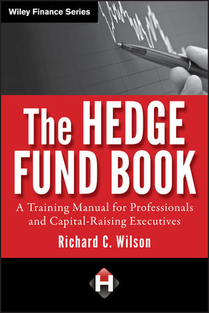 The Hedge Fund Book: A Training Manual for Professionals and Capital-Raising Executives  (1118107977) cover image