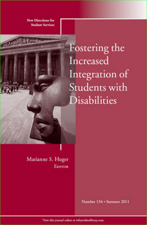 Fostering the Increased Integration of Students with Disabilities: New Directions for Student Services, Number 134 (1118161777) cover image