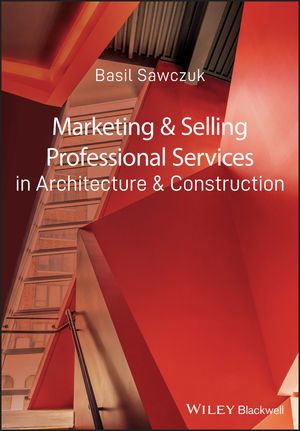 Marketing and Selling Professional Services in Architecture and Construction (1405181877) cover image