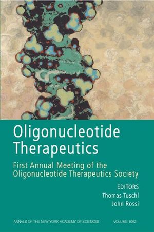 Oligonucleotide Therapeutics: First Annual Meetingof the Oligonucleotide Therapeutics Society, Volume 1082 (1573315877) cover image