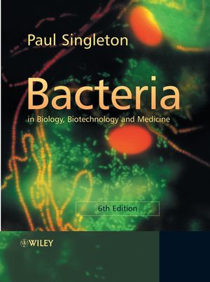Bacteria in Biology, Biotechnology and Medicine, 6th Edition (0470090278) cover image