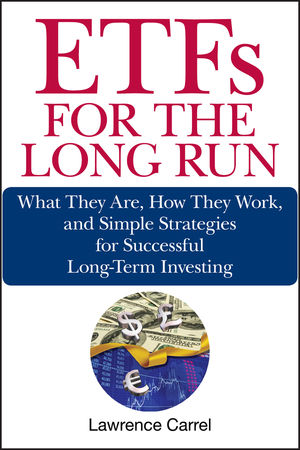 ETFs for the Long Run: What They Are, How They Work, and Simple Strategies for Successful Long-Term Investing  (0470399678) cover image