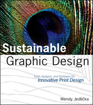 Sustainable Graphic Design: Tools, Systems and Strategies for Innovative Print Design  (0470640278) cover image