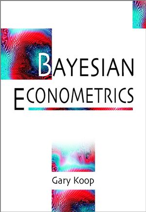 Bayesian Econometrics (0470845678) cover image