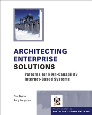 Architecting Enterprise Solutions: Patterns for High-Capability Internet-based Systems (0470855878) cover image