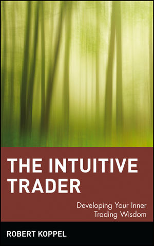 The Intuitive Trader: Developing Your Inner Trading Wisdom  (0471130478) cover image