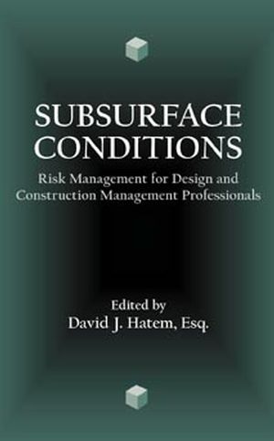 Subsurface Conditions: Risk Management for Design and Construction Management Professionals (0471156078) cover image