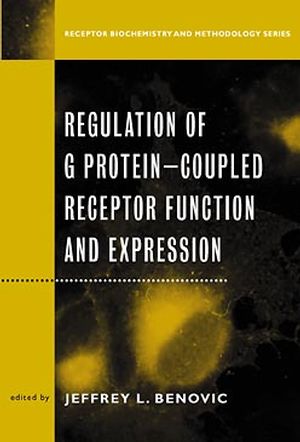 Regulation of G Protein Coupled Receptor Function and Expression: Receptor Biochemistry and Methodology (0471252778) cover image