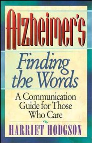 Alzheimers - Finding the Words: A Communication Guide for Those Who Care (0471346578) cover image