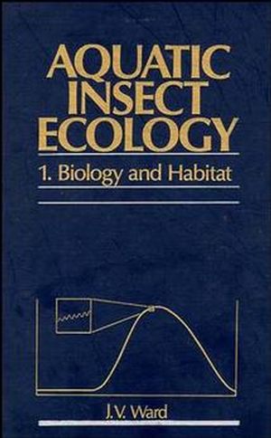Aquatic Insect Ecology, Part 1: Biology and Habitat (0471550078) cover image
