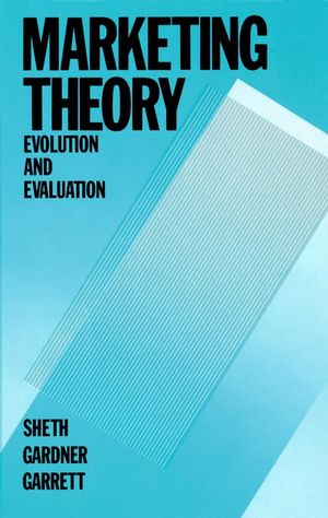 Marketing Theory: Evolution and Evaluation (0471635278) cover image
