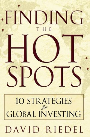 Finding the Hot Spots: 10 Strategies for Global Investing (0471773778) cover image