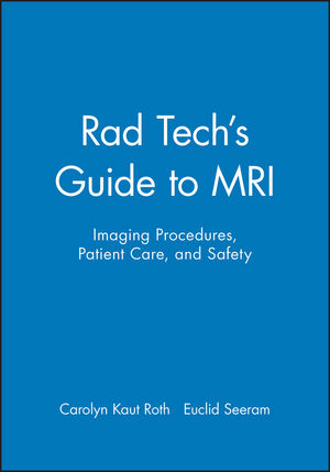 Rad Tech's Guide to MRI: Imaging Procedures, Patient Care, and Safety (0632045078) cover image