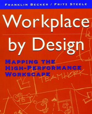 Workplace by Design: Mapping the High-Performance Workscape (0787900478) cover image