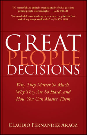 Great People Decisions: Why They Matter So Much, Why They are So Hard, and How You Can Master Them (1118038878) cover image