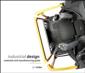 Industrial Design: Materials and Manufacturing Guide, 2nd Edition (1118174178) cover image