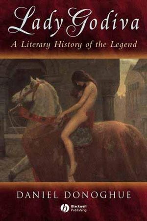 Lady Godiva: A Literary History of the Legend (1405100478) cover image