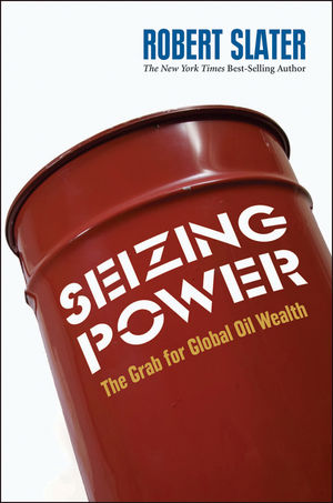 Seizing Power: The Grab for Global Oil Wealth (1576602478) cover image