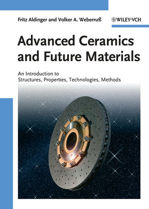Advanced Ceramics and Future Materials: An Introduction to Structures, Properties, Technologies, Methods (3527321578) cover image