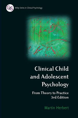 Clinical Child and Adolescent Psychology: From Theory to Practice, 3rd Edition (0470012579) cover image