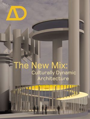 The New Mix: Culturally Dynamic Architecture (0470014679) cover image